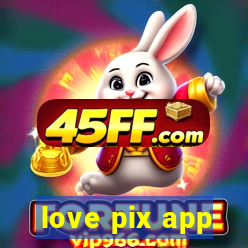 love pix app